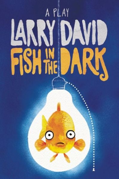 Cover for Larry David · Fish in the Dark: a Play (Paperback Book) (2015)