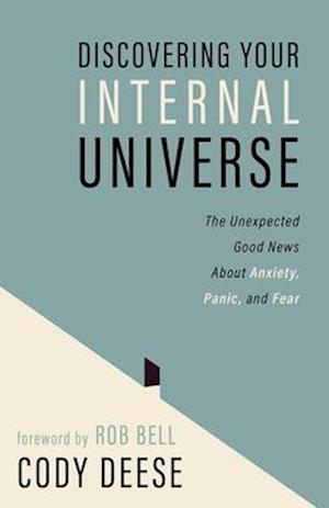 Discovering Your Internal Universe: The Unexpected Good News About Anxiety, Panic, and Fear - Cody Deese - Livros - Eerdmans Pub Co - 9780802885401 - 9 de dezembro de 2025