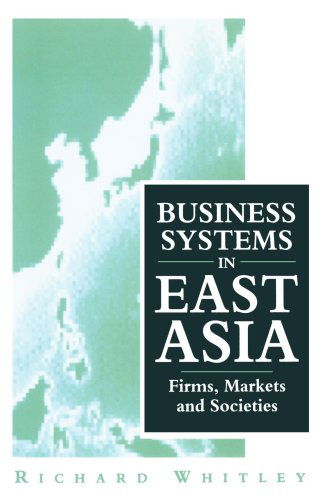 Cover for Richard Whitley · Business Systems in East Asia: Firms, Markets and Societies (Paperback Book) [New edition] (1994)