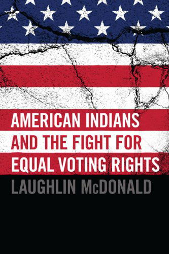 Cover for Laughlin McDonald · American Indians and the Fight for Equal Voting Rights (Paperback Book) (2011)