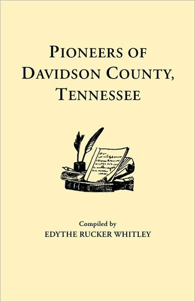 Pioneers of Davidson County, Tennessee - Whitley - Books - Clearfield - 9780806308401 - June 1, 2009