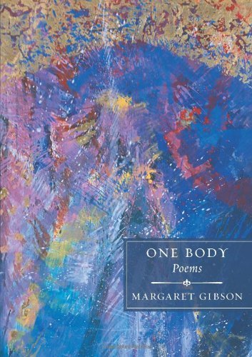 One Body: Poems - Margaret Gibson - Books - Louisiana State University Press - 9780807132401 - October 1, 2007