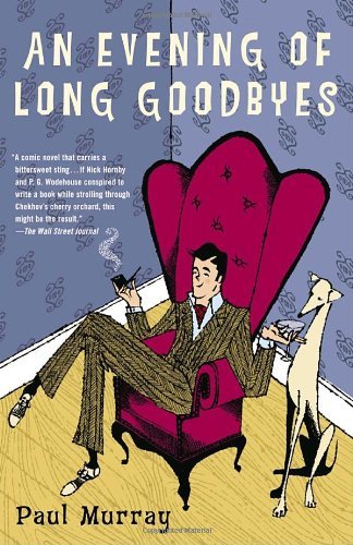 Cover for Paul Murray · An Evening of Long Goodbyes: a Novel (Pocketbok) [Reprint edition] (2005)
