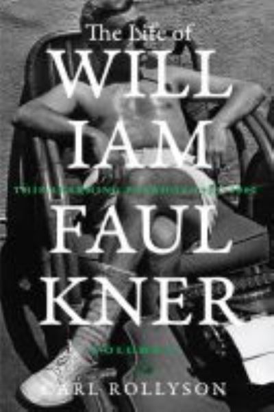 Cover for Carl Rollyson · The Life of William Faulkner: This Alarming Paradox, 1935–1962 (Hardcover Book) (2020)