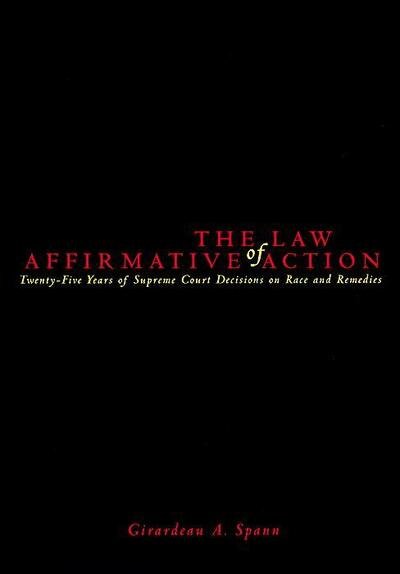 Cover for Girardeau A. Spann · The Law of Affirmative Action: Twenty Five Years of Supreme Court Decisions on Race and Remedies (Innbunden bok) (2000)