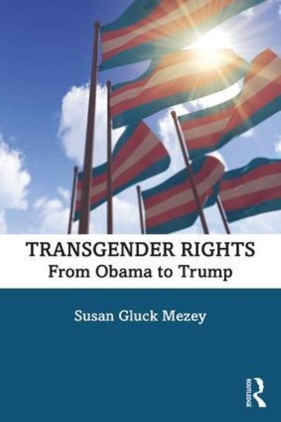 Cover for Susan Gluck Mezey · Transgender Rights: From Obama to Trump (Taschenbuch) (2019)