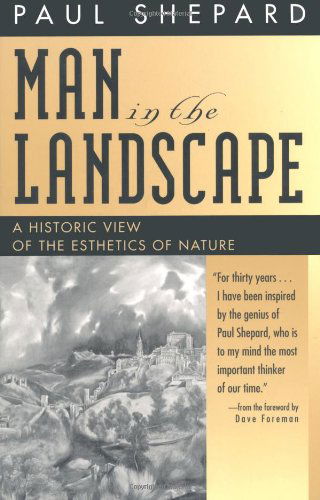 Cover for Paul Shepard · Man in the Landscape: A Historic View of the Esthetics of Nature (Paperback Book) [Reprint edition] (2002)