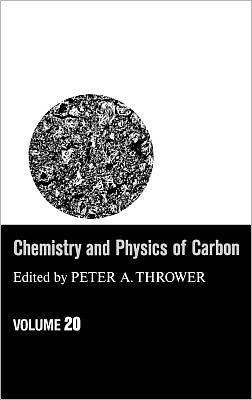 Cover for Thrower Thrower · Chemistry &amp; Physics of Carbon: Volume 20 - Chemistry and Physics of Carbon (Gebundenes Buch) (1987)