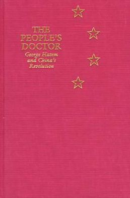 Cover for Edgar A. Porter · The People's Doctor: George Hatem and China's Revolution (Hardcover Book) (1997)