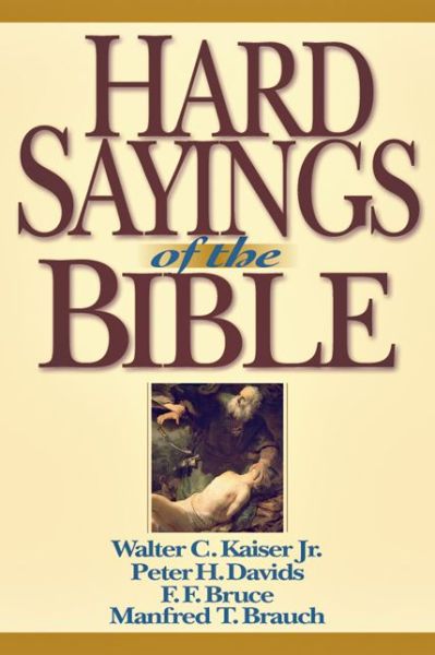 Hard Sayings of the Bible - Jr. Walter C.; Da Kaiser - Other - INTERVARSITY PRESS - 9780830815401 - May 11, 2010