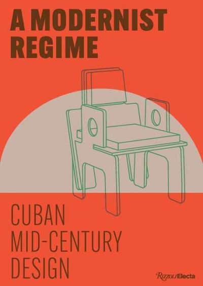 Cover for Abel Gonzalez Fernandez · Cuban Mid-Century Design: A Modernist Regime (Hardcover Book) (2024)