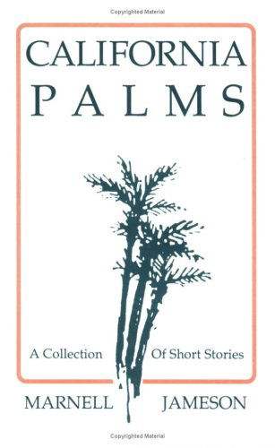 Cover for Marnell Jameson · California Palms: a Collection of Short Stories (Paperback Book) [1st edition] (2016)