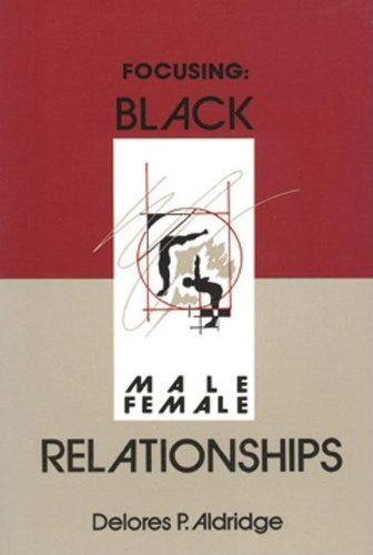 Cover for Delores P Aldridge · Focusing Focusing Focusing: Black Male-female Relationships Black Male-female Relationships Black Male-female Relationships (Paperback Book) [Second edition] (1991)