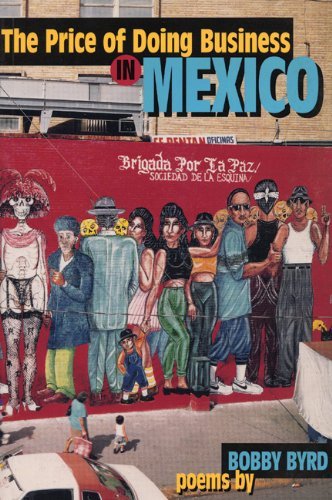 Cover for Bobby Byrd · The Price of Doing Business in Mexico: and Other Poems (Paperback Bog) [1st edition] (1998)