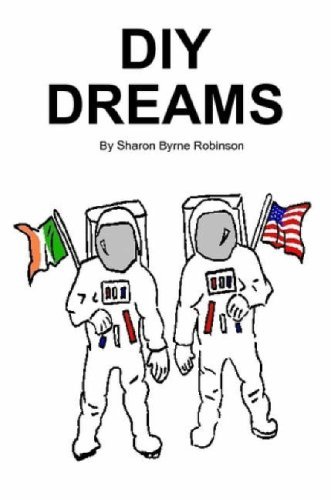 Diy Dreams - Sharon Robinson - Bücher - Sharon Byrne Robinson - 9780955853401 - 8. Juli 2008