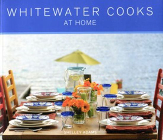 Cover for Shelley Adams · Whitewater Cooks at Home (Paperback Book) (2009)