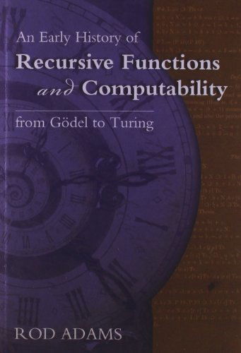 Cover for Rod Adams · An Early History of Recursive Functions and Computability from Godel to Turing (Paperback Book) (2011)