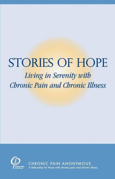 Cover for Chronic Pain Anonymous Service Board · Stories of Hope: Living in Serenity with Chronic Pain and Chronic Illness (Pocketbok) (2012)