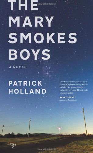 Cover for Patrick Holland · The Mary Smokes Boys: a Novel (Paperback Book) (2014)