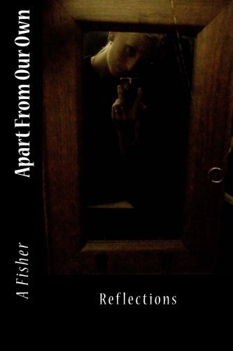 Reflections (Apart from Our Own) (Volume 2) - A Fisher - Livres - Amanda - 9780989823401 - 8 août 2013