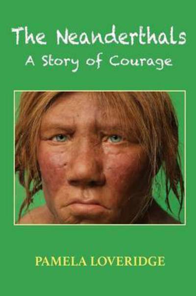 Cover for Pamela Loveridge · The Neanderthals: a Story of Courage (Pocketbok) (2015)