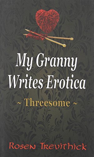 Cover for Rosen Trevithick · My Granny Writes Erotica: Threesome (Paperback Book) (2014)