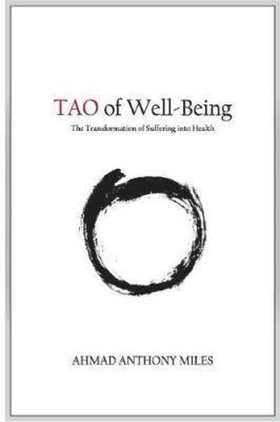 Cover for Ahmad Anthony Miles · TAO of Well-Being (Paperback Book) (2017)
