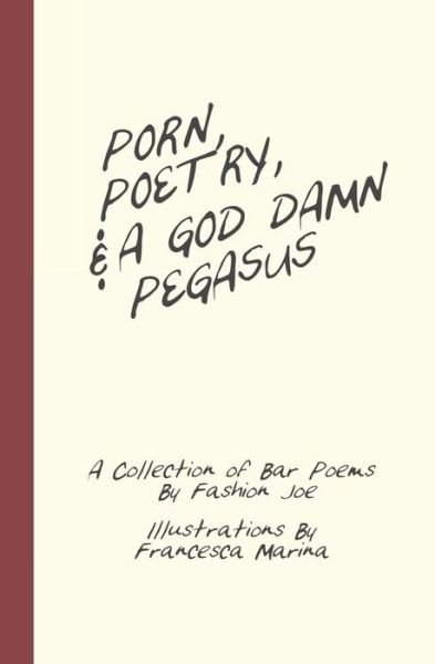 Cover for Fashion Joe · Porn, Poetry, and a God Damn Pegasus: a Collection of Bar Poems (Pocketbok) (2015)