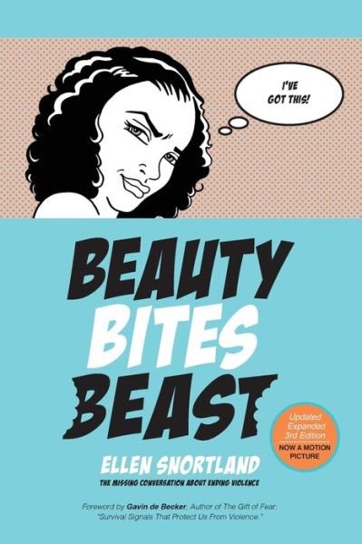 Cover for Snortland, Ellen B, J.D. · Beauty Bites Beast: The Missing Conversation About Ending Violence (Paperback Bog) [Updated &amp; Expanded 3rd edition] (2016)