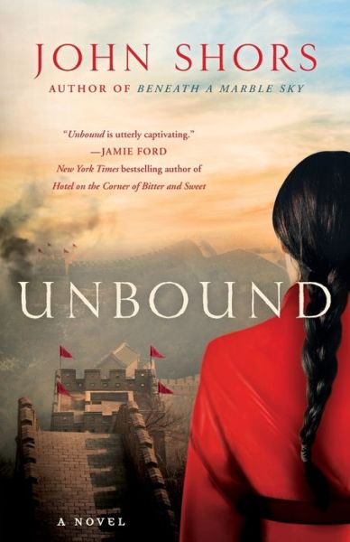 Cover for John Shors · Unbound (Book) (2017)