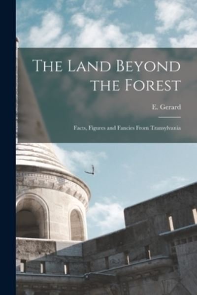 Cover for E (Emily) 1849-1905 Gerard · The Land Beyond the Forest (Paperback Bog) (2021)