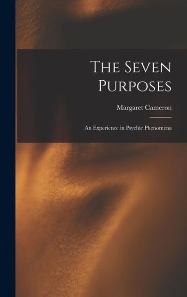 Cover for Margaret Cameron · Seven Purposes (Book) (2022)