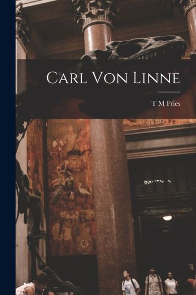 Cover for T m Fries · Carl Von Linne (Book) (2022)