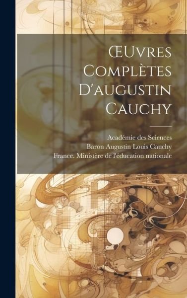 Cover for Academie Des Sciences · OEuvres Completes D'augustin Cauchy (Gebundenes Buch) (2023)