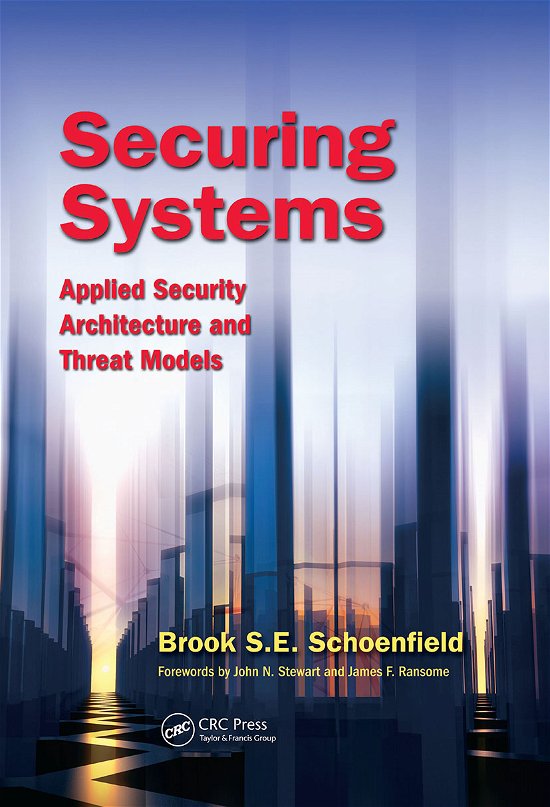 Cover for Brook S. E. Schoenfield · Securing Systems: Applied Security Architecture and Threat Models (Paperback Book) (2021)