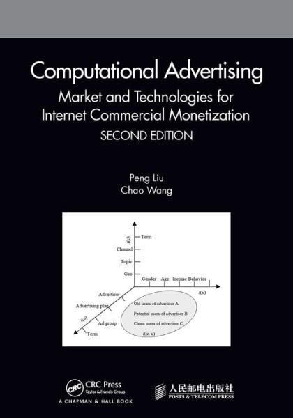 Cover for Liu, Peng (University of Manitoba, Canada) · Computational Advertising: Market and Technologies for Internet Commercial Monetization (Paperback Bog) (2021)