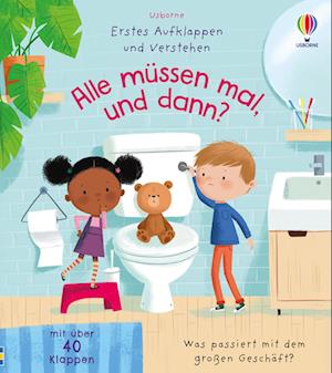 Cover for Erstes Aufklappen und Verstehen: Alle müssen mal, und dann? (Bog) (2025)