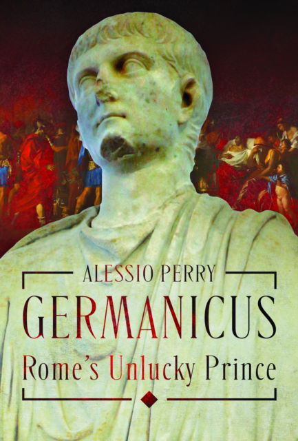 Cover for Alex Perry · Germanicus, Rome's Unlucky Prince (Gebundenes Buch) (2025)