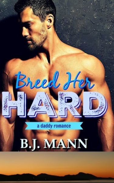 Cover for Bj Mann · Breed Her Hard (Paperback Book) (2021)