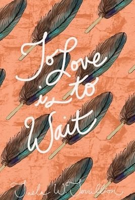 Cover for Taela Terrillion · To Love is to Wait (Hardcover bog) (2021)