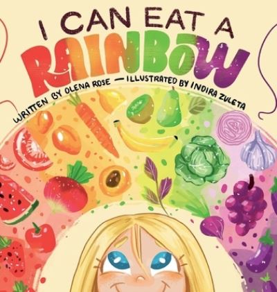 Cover for Olena Rose · I Can Eat a Rainbow (Inbunden Bok) (2021)