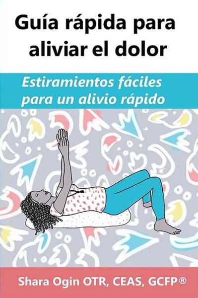Cover for Shara Ogin · Guía rápida para aliviar el dolor (Taschenbuch) (2019)