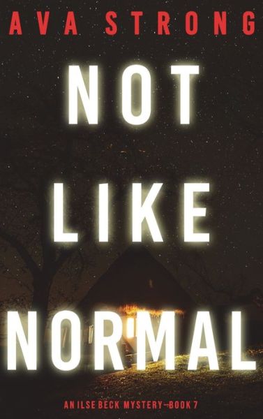 Cover for Ava Strong · Not Like Normal (an Ilse Beck FBI Suspense Thriller-Book 7) (Book) (2022)