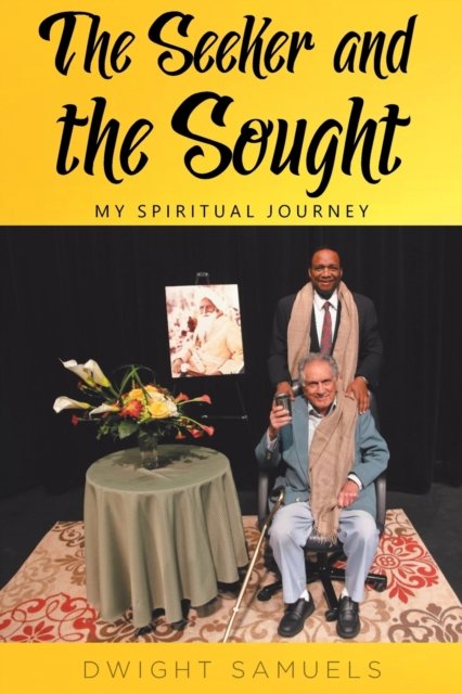 Cover for Dwight Samuels · The Seeker and the Sought: My Spiritual Journey (Paperback Book) (2020)