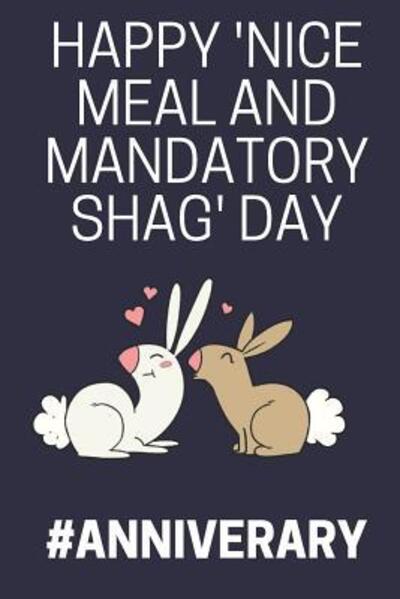 Cover for Celebrate Creations Co · Happy 'Nice Meal and Mandatory Shag' Day (Paperback Book) (2019)