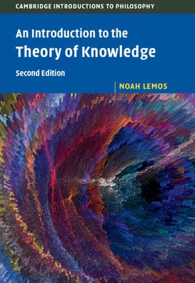 Cover for Lemos, Noah (College of William and Mary, Virginia) · An Introduction to the Theory of Knowledge - Cambridge Introductions to Philosophy (Paperback Book) [2 Revised edition] (2020)