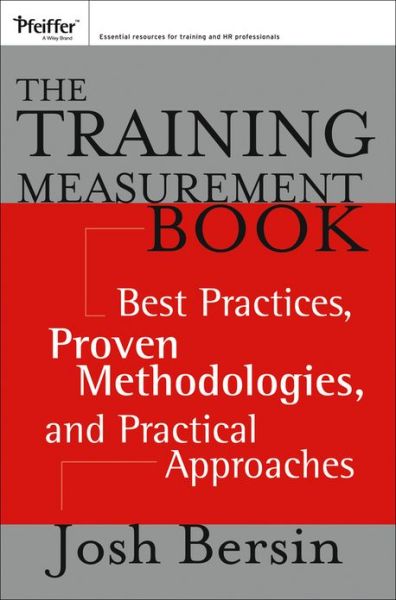 Cover for Josh Bersin · The Training Measurement Book: Best Practices, Proven Methodologies, and Practical Approaches (Taschenbuch) (2013)