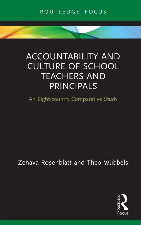 Cover for Zehava Rosenblatt · Accountability and Culture of School Teachers and Principals: An Eight-country Comparative Study - Routledge Research in Teacher Education (Gebundenes Buch) (2021)