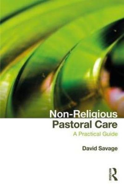 Cover for David Savage · Non-Religious Pastoral Care: A Practical Guide (Paperback Book) (2018)