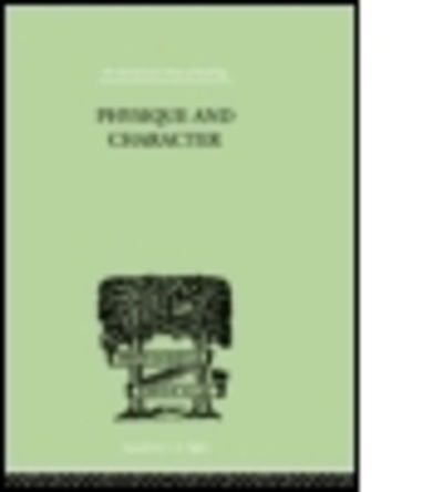Cover for Ernst Kretschmer · Physique and Character: An investigation of the nature of constitution and of the Theory (Paperback Book) (2014)